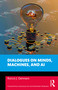 Dialogues on Minds, Machines, and AI by Rocco J. Gennaro, 9781032775357