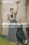 Epistemology (What it is and Why You Should Care) by Michael Veber, 9781032342214