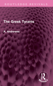 The Greek Tyrants by A. Andrewes, 9781032581064