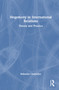 Hegemony in International Relations (Theory and Practice) by Shibashis Chatterjee, 9781041194798