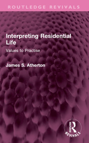 Interpreting Residential Life (Values to Practise) by James S. Atherton, 9781032582283