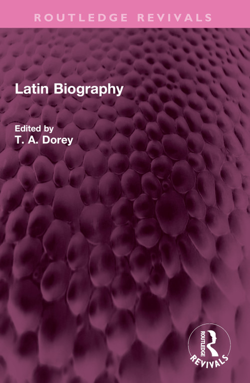 Latin Biography by T A Dorey, 9781032609706