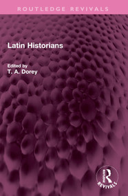 Latin Historians by T. A. Dorey, 9781032608310