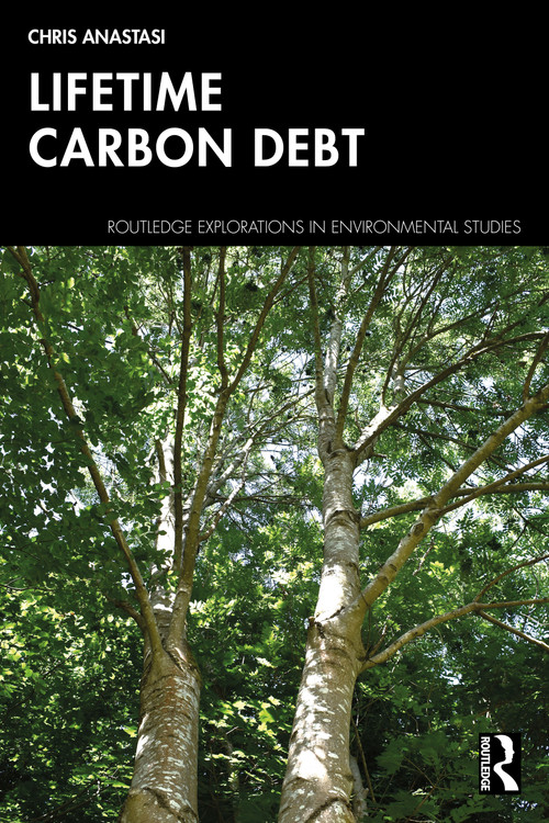 Lifetime Carbon Debt by Chris Anastasi, 9781032369280