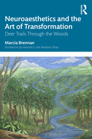 Neuroaesthetics and the Art of Transformation (Deer Trails Through the Woods) by Marcia Brennan, 9781041040736