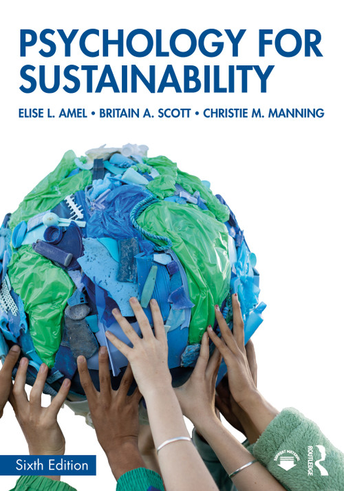 Psychology for Sustainability by Elise L. Amel, Britain A. Scott, Christie M. Manning, 9781032873275