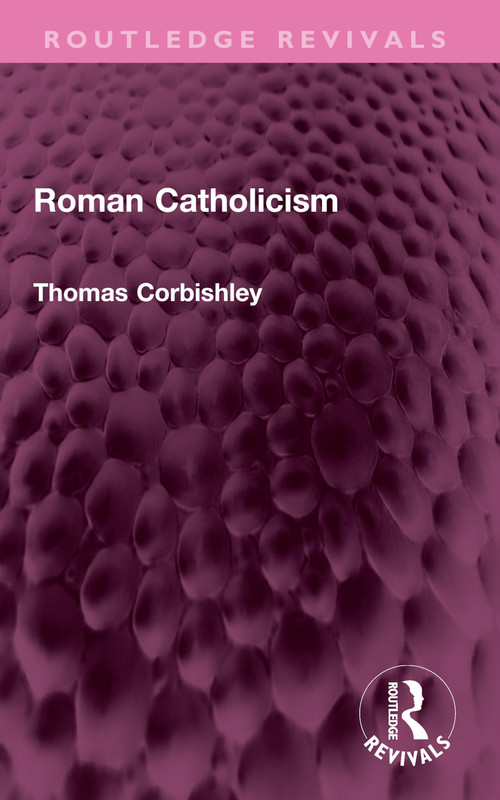 Roman Catholicism - 9781032581149 by Thomas Corbishley, 9781032581149