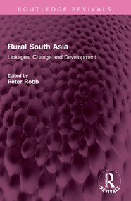 Rural South Asia (Linkages, Change and Development) by Peter Robb, 9781032617541