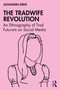 The Tradwife Revolution (An Ethnography of Trad Futurism on Social Media) by Alexandra Deem, 9781041090281