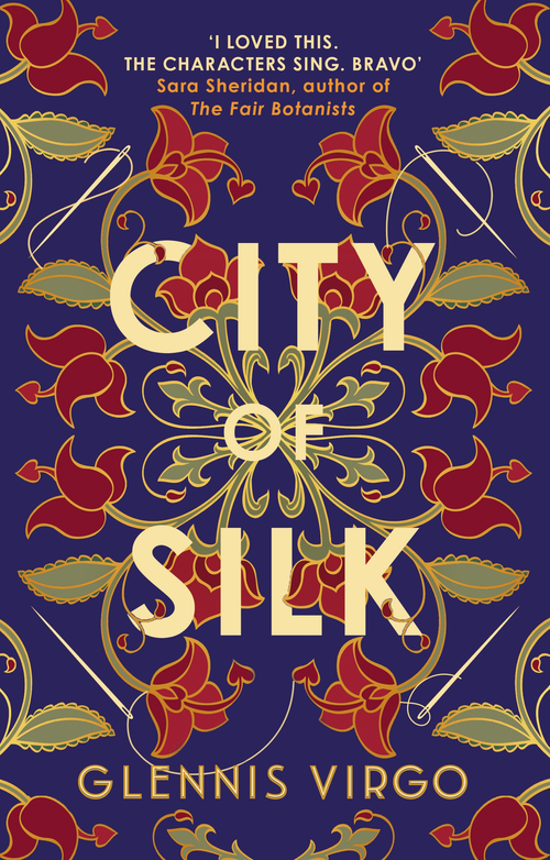 City of Silk (The Times Historical Fiction Book of the Month - 'Enjoyable and immersive') by Glennis Virgo, 9780749031848