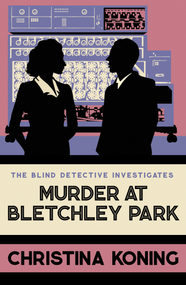 Murder at Bletchley Park (The thrilling wartime mystery series) - 9780749030735 by Christina Koning, 9780749030735