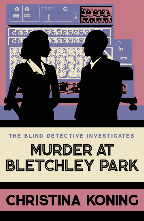 Murder at Bletchley Park (The thrilling wartime mystery series) - 9780749030735 by Christina Koning, 9780749030735