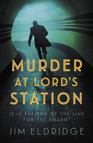 Murder at Lord's Station (The gripping wartime mystery series) - 9780749030889 by Jim Eldridge, 9780749030889