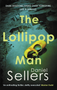 The Lollipop Man (The new gritty crime novel from bestselling author Daniel Sellers) by Daniel Sellers, 9780749032616