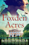 Foxden Acres (A heart-wrenching and unforgettable World War 2 historical novel) by Madalyn Morgan, 9781805080107