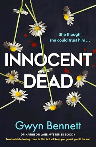 Innocent Dead (An absolutely riveting crime thriller that will keep you guessing until the end) by Gwyn Bennett, 9781805080206