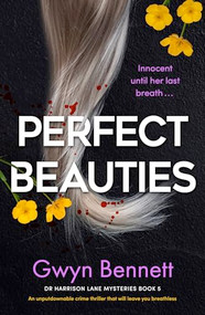 Perfect Beauties (An unputdownable crime thriller that will leave you breathless) by Gwyn Bennett, 9781805080220