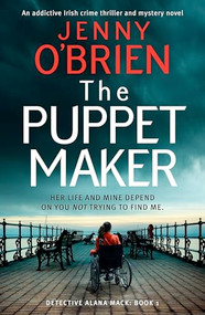 The Puppet Maker (An addictive Irish crime thriller and mystery novel) by Jenny O'Brien, 9781805080268