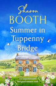 Summer in Tuppenny Bridge (An unputdownable feel-good summer read) by Sharon Booth, 9781805080367