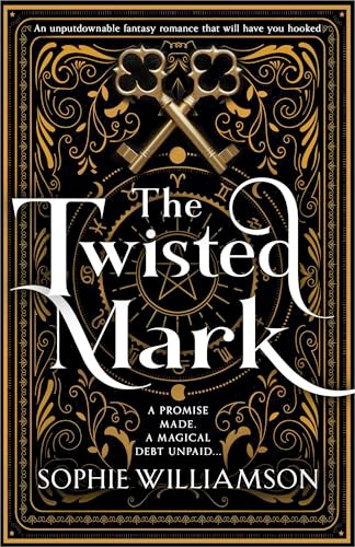 The Twisted Mark (An unputdownable dark fantasy romance that will have you hooked) by Sophie Williamson, 9781805081418