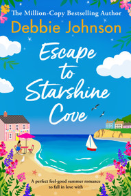 Escape to Starshine Cove (An utterly feel good holiday romance to escape with) by Debbie Johnson, 9781805081425