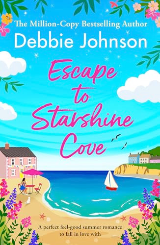 Escape to Starshine Cove (An utterly feel good holiday romance to escape with) by Debbie Johnson, 9781805081425