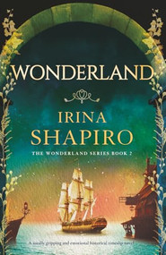 Wonderland (A totally gripping and emotional historical timeslip novel) by Irina Shapiro, 9781805081494