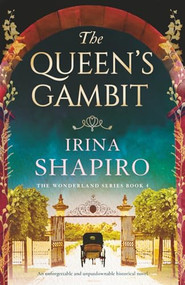 The Queen's Gambit (An unforgettable and unputdownable historical novel) by Irina Shapiro, 9781805081531