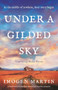 Under a Gilded Sky (An utterly heart-wrenching historical novel of star-crossed love and survival) by Imogen Martin, 9781805081739