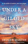 Under a Gilded Sky (An utterly heart-wrenching historical novel of star-crossed love and survival) by Imogen Martin, 9781805081739