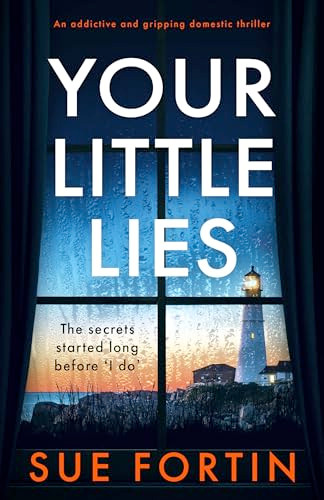 Your Little Lies (An addictive and gripping domestic thriller) by Sue Fortin, 9781805082033