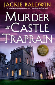 Murder at Castle Traprain (A totally gripping cozy mystery novel set in Scotland) by Jackie Baldwin, 9781805082361
