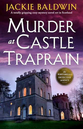 Murder at Castle Traprain (A totally gripping cozy mystery novel set in Scotland) by Jackie Baldwin, 9781805082361