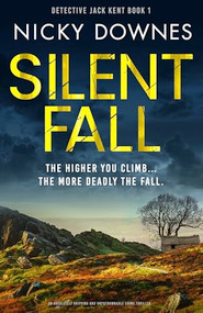 Silent Fall (An absolutely gripping and unputdownable crime thriller) by Nicky Downes, 9781805082422