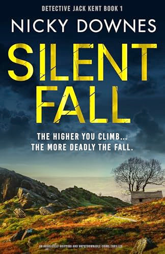 Silent Fall (An absolutely gripping and unputdownable crime thriller) by Nicky Downes, 9781805082422