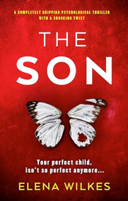 The Son (A completely gripping psychological thriller with a shocking twist) by Elena Wilkes, 9781805082637
