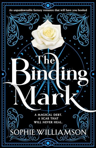 The Binding Mark (An unputdownable fantasy romance that will have you hooked) by Sophie Williamson, 9781805082699