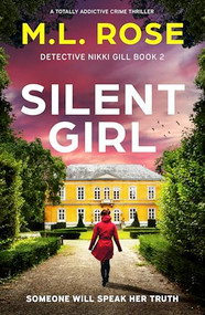 Silent Girl (A totally addictive crime thriller) by M.L. Rose, 9781805082729