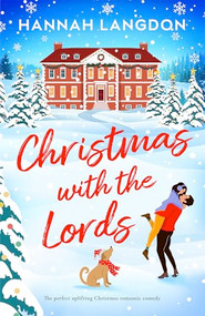 Christmas with the Lords (The perfect uplifting Christmas romance) by Hannah Langdon, 9781805082811