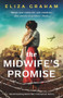 The Midwife's Promise (Heartbreaking World War 2 historical fiction) by Eliza Graham, 9781805082903