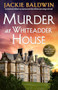 Murder at Whiteadder House (An absolutely brilliant cozy mystery novel that will have you racing to the end) by Jackie Baldwin, 9781805082934