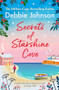 Secrets of Starshine Cove (An utterly feel-good holiday romance to escape with) by Debbie Johnson, 9781805082965