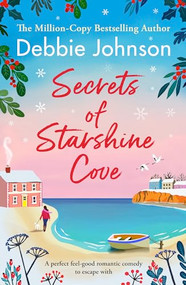 Secrets of Starshine Cove (An utterly feel-good holiday romance to escape with) by Debbie Johnson, 9781805082965