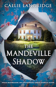 The Mandeville Shadow (Totally heartbreaking and unputdownable timeslip historical fiction) by Callie Langridge, 9781805082996