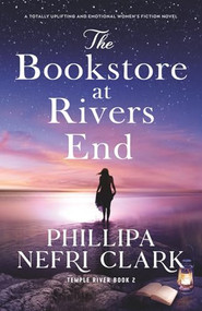 The Bookstore at Rivers End (A totally uplifting and emotional women's fiction novel) by Phillipa Nefri Clark, 9781805083085