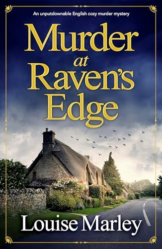 Murder at Raven's Edge (An unputdownable English cozy murder mystery) by Louise Marley, 9781805083474