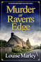 Murder at Raven's Edge (An unputdownable English cozy murder mystery) by Louise Marley, 9781805083474
