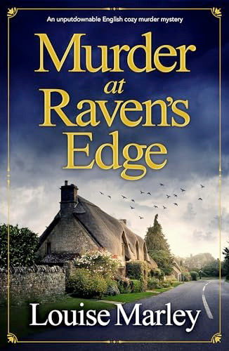 Murder at Raven's Edge (An unputdownable English cozy murder mystery) by Louise Marley, 9781805083474