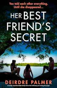 Her Best Friend's Secret (A totally unputdownable family drama that will keep you turning the pages) by Deirdre Palmer, 9781805083504