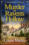 Murder at Raven's Hollow (A completely addictive English cozy murder mystery) by Louise Marley, 9781805083986